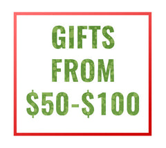 GIFTS FROM $50 - $100